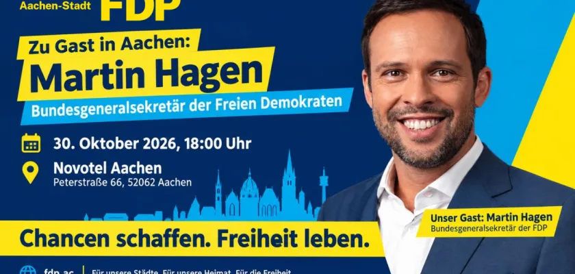 Veranstaltungsgrafik des FDP-Kreisverbands Aachen-Stadt: „Zu Gast in Aachen: Martin Hagen, Bundesgeneralsekretär der Freien Demokraten“ – 30. Oktober 2026, 18:00 Uhr, Novotel Aachen, Peterstraße 66, 52062 Aachen. Rechts ein Porträtfoto von Martin Hagen, darunter der Slogan „Chancen schaffen. Freiheit leben.“
